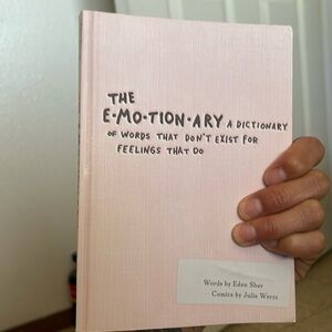 The Emotionary a dictionary of words that don’t exist for feelings that do